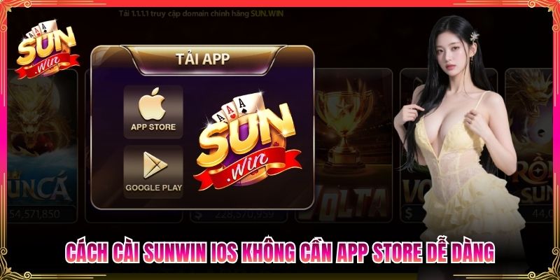 Cách cài Sunwin iOS không cần App Store dễ dàng